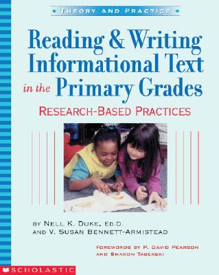 Reading & Writing Informational Text in the Primary Grades - Duke, Nell, and Bennett-Armistead, Susan V