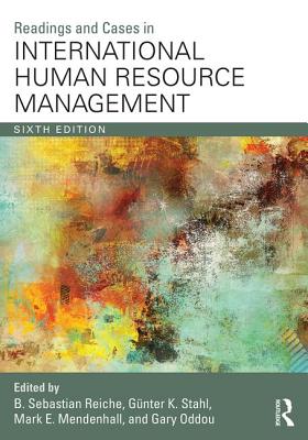 Readings and Cases in International Human Resource Management - Reiche, Sebastian B (Editor), and Stahl, Gnter K (Editor), and Mendenhall, Mark E (Editor)