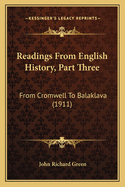 Readings from English History, Part Three: From Cromwell to Balaklava (1911)