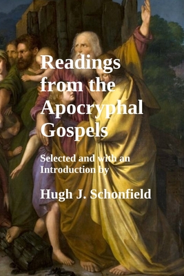 Readings from the Apocryphal Gospels: Selected and with an Introduction by Hugh J. Schonfield - Engelking Mba, Stephen Arthur (Editor), and Schonfield, Hugh J
