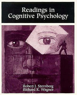 Readings in Cognitive Psychology - Sternberg, Robert J, Dr., PhD, and Wagner, Richard K, PhD