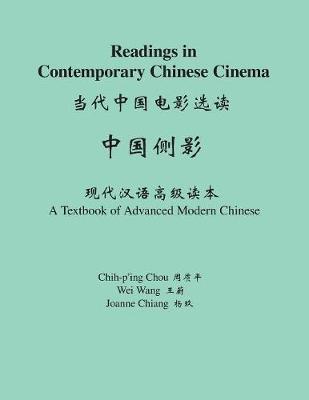 Readings in Contemporary Chinese Cinema: A Textbook of Advanced Modern Chinese - Chou, Chih-P'Ing, Professor, and Chiang, Joanne