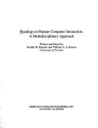 Readings in Human-computer Interaction - Baecker, Ronald M., and Buxton, William, and Grudin, Jonathan