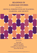 Readings in Language Studies, Volume 8: Critical Perspectives on Teaching, Learning, and Society