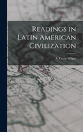 Readings in Latin American Civilization