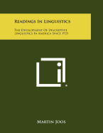 Readings in Linguistics; the Development of Descriptive Linguistics in America Since 1925.