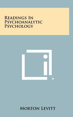 Readings in Psychoanalytic Psychology - Levitt, Morton (Editor)