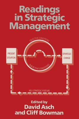 Readings in Strategic Management - Bowman, Cliff (Editor), and Asch, David (Editor)