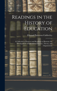 Readings in the History of Education: A Collection of Sources and Readings to Illustrate the Development of Educational Practice, Theory, and Organization