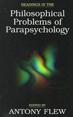 Readings in the Philosophical Problems of Parapsychology - Flew, Antony G (Editor)