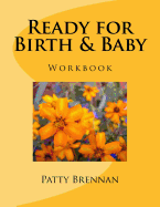 Ready for Birth & Baby: Childbirth Class Manual