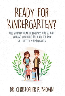 Ready for Kindergarten? - Brown, Christopher P