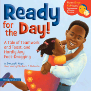 Ready for the Day!: A Tale of Teamwork and Toast, and Hardly Any Foot-Dragging