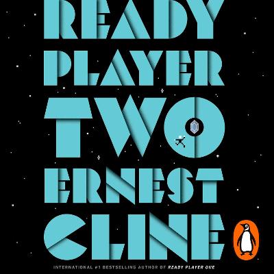 Ready Player Two: The highly anticipated sequel to READY PLAYER ONE - Cline, Ernest, and Wheaton, Wil (Read by)