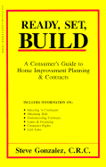 Ready, Set, Build: A Consumer's Guide to Home Improvement Planning and Contracts