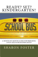 Ready? Set? Kindergarten!: A month-by-month guide for preparing your child for Kindergarten