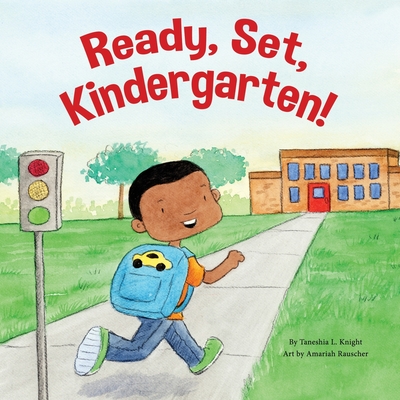 Ready, Set, Kindergarten! - Knight, Taneshia L