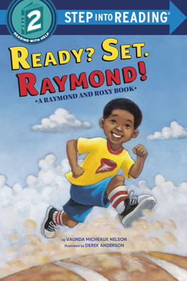 Ready? Set. Raymond!(raymond and Roxy) - Nelson, Vaunda Micheaux