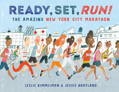 Ready, Set, Run!: The Amazing New York City Marathon - Kimmelman, Leslie