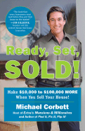 Ready, Set, Sold!: The Insider Secrets to Sell Your House Fast--For Top Dollar!