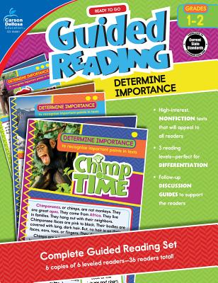 Ready to Go Guided Reading: Determine Importance, Grades 1 - 2 - Carson-Dellosa Publishing, and Schwab, Christine