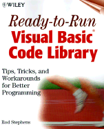 Ready-To-Run Visual Basic (R) Code Library: Tips, Tricks, and Workarounds for Better Programming [With *] - Stephens, Rod