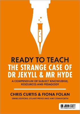 Ready to Teach: The Strange Case of Dr Jekyll & Mr Hyde - Curtis, Chris, and Folan, Fiona