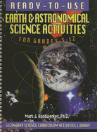 Ready-To-Use Earth & Astronomical Science Activities for Grades 5-12