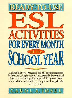 Ready-To-Use ESL Activities for Every Month of the School Year - Josel, Carol A