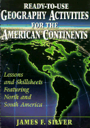 Ready-To-Use Geography Activities for the American Continents: Lessons and Skill Sheets Featuring North and South America
