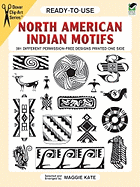 Ready-To-Use North American Indian Motifs: 391 Different Permission-Free Designs Printed One Side