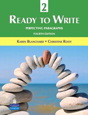 Ready to Write 2: Perfecting Paragraphs - Blanchard, Karen, and Root, Christine