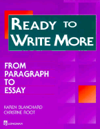 Ready to Write More: From Paragraph to Essay - Blanchard, Karen Lourie, and Root, Christine