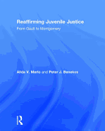 Reaffirming Juvenile Justice: From Gault to Montgomery