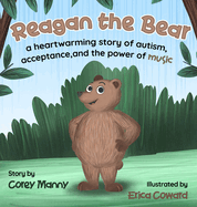 Reagan the Bear: A Heartwarming Story of Autism, Acceptance, and the Power of Music