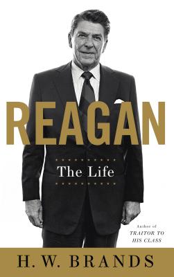 Reagan: The Life - Brands, H W