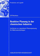 Reaktive Planung in Der Chemischen Industrie: Verfahren Zur Operativen Plananpassung F?r Mehrzweckanlagen