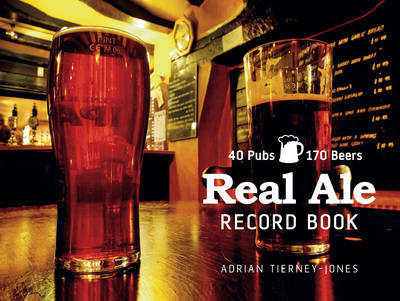 Real Ale Record Book: 40 Pubs, 170 Beers - Tierney-Jones, Adrian