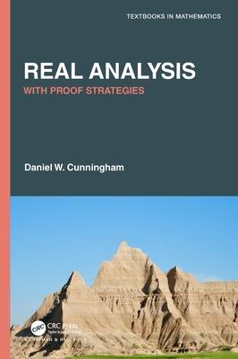 Real Analysis: With Proof Strategies - Cunningham, Daniel W.