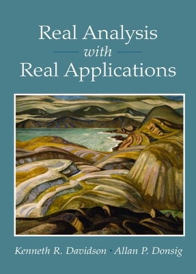 Real Analysis with Real Applications - Davidson, Kenneth R, and Donsig, Allan P