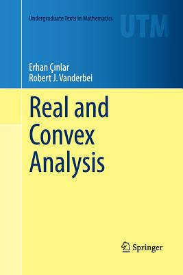 Real and Convex Analysis -  nlar, Erhan, and Vanderbei, Robert J