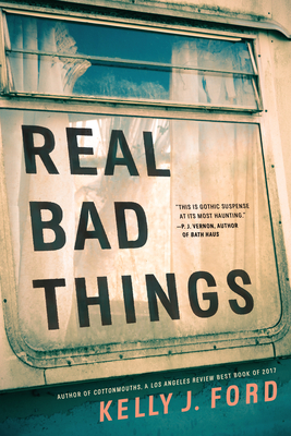 Real Bad Things - Ford, Kelly J