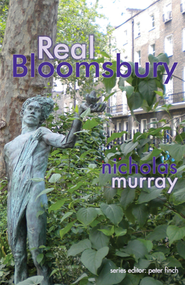 Real Bloomsbury - Murray, Nicholas