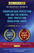Real CIPP/E Prep: An American's Guide to European Data Protection Law And the General Data Protection Regulation (GDPR)