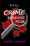 Real Crime Forensic Files: Real Life Cases of Crime & Murder