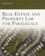 Real Estate and Property Law for Paralegals - Bevans, Neal R