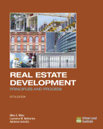 Real Estate Development - 5th Edition: Principles and Process