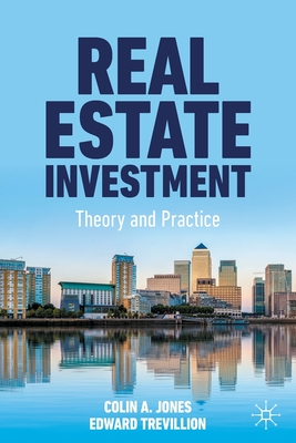 Real Estate Investment: Theory and Practice - Jones, Colin A., and Trevillion, Edward