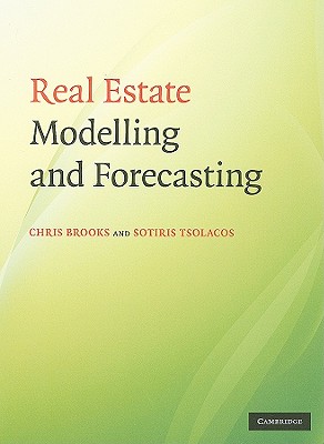 Real Estate Modelling and Forecasting - Brooks, Chris, Mr., and Tsolacos, Sotiris