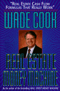 Real Estate Money Machine:: Real Estate Cash Flow Formulas That Really Work - Cook, Wade B